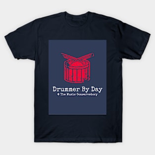 Drummer By Day T-Shirt